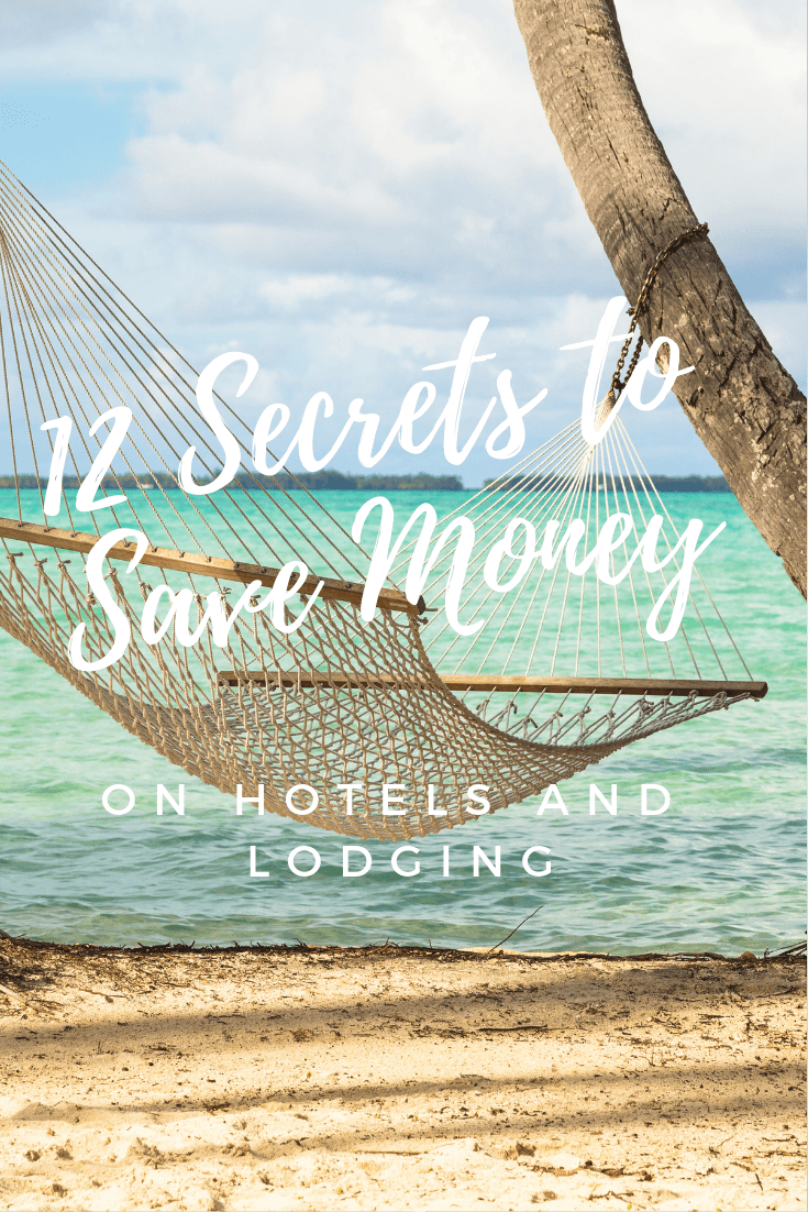 Trudy Traveler Save Money On Hotels And Lodging With These 12 Secrets