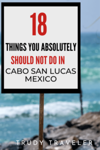 Sign on beach Things You Absolutely Should Not Do In Cabo San Lucas